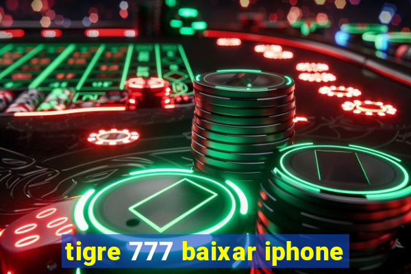 tigre 777 baixar iphone